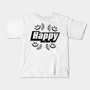 Happy being happy typographic logo design Kids T-Shirt